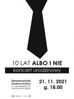 Plakat zapraszający na urodzinowy koncert zespołu Albo i Nie. Na białym tle czarne litery oraz…