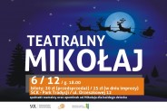 Teatralny Mikołaj w SCK - Parku Tradycji - plakat