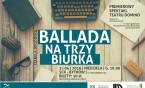 "Ballada na trzy biurka" ponownie w SCK-Bytków
