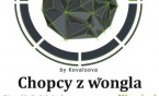Chopcy z wongla