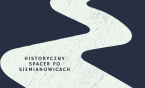 90-lecie historii miasta – Historyczny Spacer po Siemianowicach, w ramach projektu BLISKO