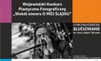 Wojewódzki Konkurs Plastyczno-Fotograficzny „Wokół utworu O MÓJ ŚLĄSKU”