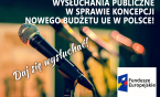 Wysłuchania publiczne w sprawie koncepcji nowego budżetu UE w Polsce! Daj się wysłuchać!