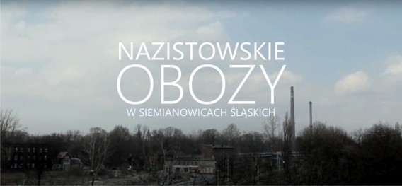 Nazistowskie obozy w Siemianowicach Śląskich - kadr tytułowy filmu