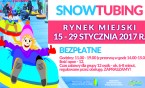 AKCJA ZIMA - Snowtubing na Rynku Miejskim