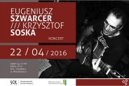 Koncert duetu Eugeniusz Szwarcer, Krzysztof Soska - plakat