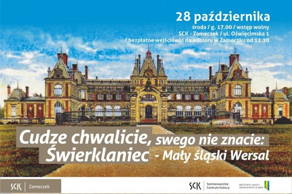 Na plakacie znajduje się reprodukcja pałacu w Świerklańcu, zwanego Małym Wersalem oraz tytuł…